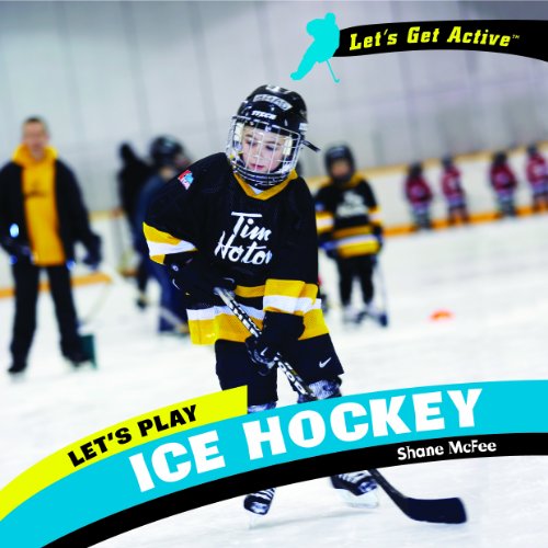 Cover for Shane Mcfee · Let's Play Ice Hockey (Let's Get Active) (Hardcover Book) (2008)