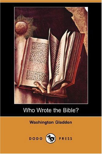 Cover for Washington Gladden · Who Wrote the Bible? (Dodo Press) (Paperback Book) (2007)