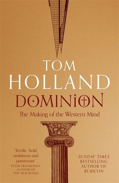Cover for Tom Holland · Dominion: The Making of the Western Mind (Hardcover Book) (2019)