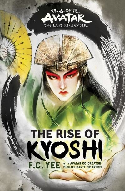 Cover for F.C. Yee · Avatar, The Last Airbender: The Rise of Kyoshi (Chronicles of the Avatar Book 1) - Chronicles of the Avatar (Paperback Book) (2024)
