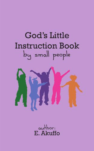 Cover for Emma Akuffo · God's Little Instruction Book by Small People (Paperback Book) (2005)