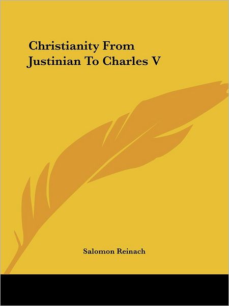 Cover for Salomon Reinach · Christianity from Justinian to Charles V (Paperback Bog) (2005)