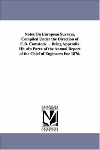 Cover for Michigan Historical Reprint Series · Notes on European Surveys, Compiled Under the Direction of C.b. Comstock ... Being Appendix Hh &lt;in Part&gt; of the Annual Report of the Chief of Engineers for 1876. (Paperback Book) (2006)