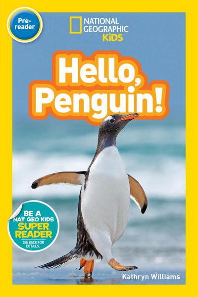 Cover for Kathryn Williams · National Geographic Kids Readers: Hello, Penguin! - National Geographic Kids Readers: Level Pre-Reader (Paperback Book) (2017)