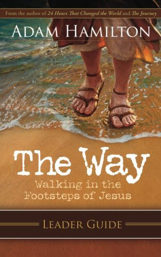 Cover for Adam Hamilton · The Way | Leader Guide: Walking in the Footsteps of Jesus (Paperback Book) (2012)