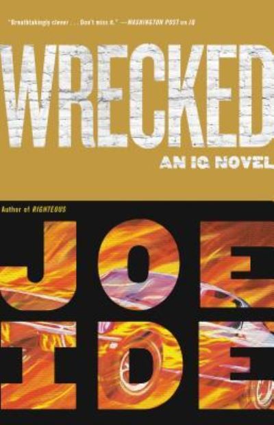 Cover for Joe Ide · Wrecked (Hardcover Book) (2018)