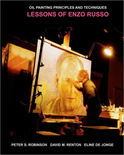 Cover for Eline De Jonge · Oil Painting Principles and Techniques: Lessons of Enzo Russo (Paperback Book) (2009)