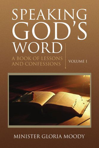 Cover for Minister Gloria Moody · Speaking God's Word: a Book of Lessons and Confessions Volume I (Paperback Book) (2008)