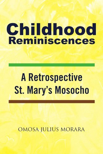 Cover for Omosa Julius Morara · Childhood Reminiscences: a Retrospective St. Mary's Mosocho (Paperback Book) (2010)