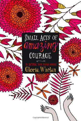 Cover for Gloria Whelan · Small Acts of Amazing Courage (Pocketbok) [Reprint edition] (2013)