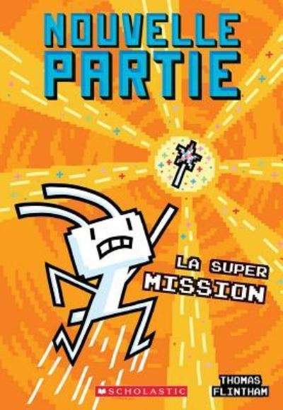 Cover for Thomas Flintham · Nouvelle Partie : N° 6 - La Super Mission (Paperback Book) (2019)