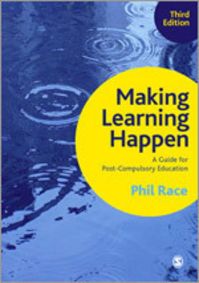 Cover for Phil Race · Making Learning Happen: A Guide for Post-Compulsory Education (Hardcover Book) [3 Revised edition] (2014)