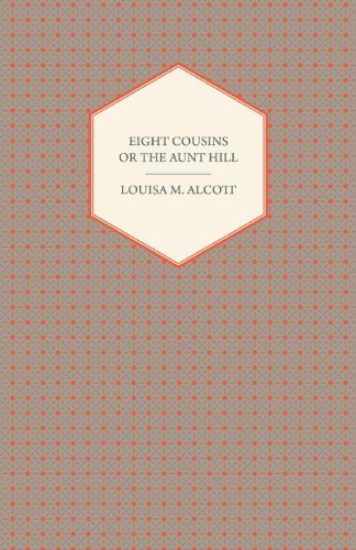 Cover for Louisa May Alcott · Eight Cousins or The Aunt Hill (Taschenbuch) (2011)