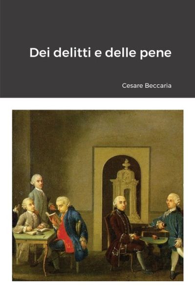 Cover for Cesare Beccaria · Dei Delitti e Delle Pene (Book) (2023)