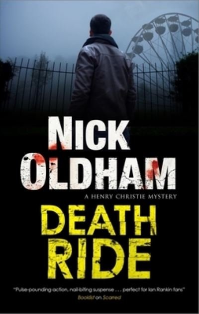 Cover for Nick Oldham · Death Ride - A Henry Christie Mystery (Gebundenes Buch) [Main edition] (2023)
