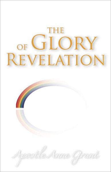 Cover for Anne Grant · The Glory of Revelation (Paperback Book) (2012)