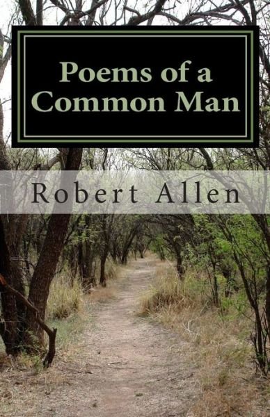 Cover for Robert Allen · Poems of a Common Man: Reflecting on My Life (Paperback Book) (2011)
