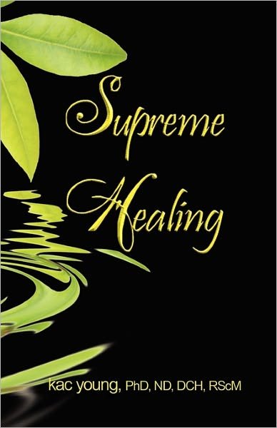 Cover for Kac Young Phd · Supreme Healing (Paperback Book) (2011)