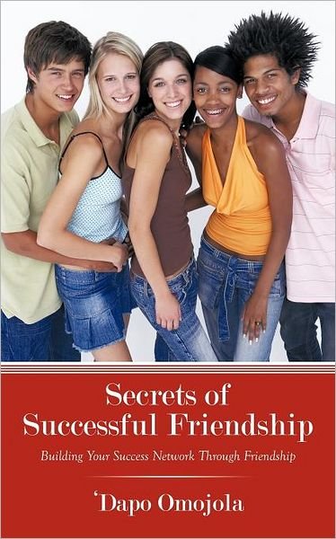 Cover for \'dapo Omojola · Secrets of Successful Friendship: Building Your Success Network Through Friendship (Pocketbok) (2012)