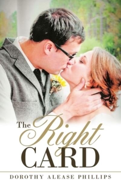 Cover for Dorothy Alease Phillips · The Right Card (Pocketbok) (2020)