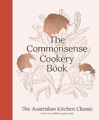 Cover for Div), Home Econ Institute of Aust (NSW · The Commonsense Cookery Book: The Australian Kitchen Classic - the trusted and beloved cookbook reimagined for modern cooks, for fans of Stephanie Alexander, Julie Goodwin and Margaret Fulton (Hardcover Book) (2024)