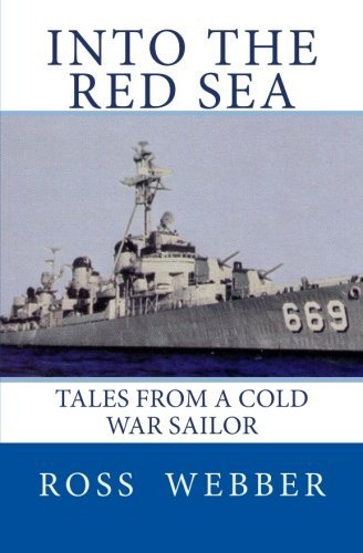 Cover for Ross a Webber · Into the Red Sea: Tales from a Cold War Sailor (Paperback Book) (2011)