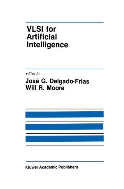 Cover for Jose G Delgado-frias · VLSI for Artificial Intelligence - The Springer International Series in Engineering and Computer Science (Paperback Bog) [Softcover reprint of the original 1st ed. 1989 edition] (2011)