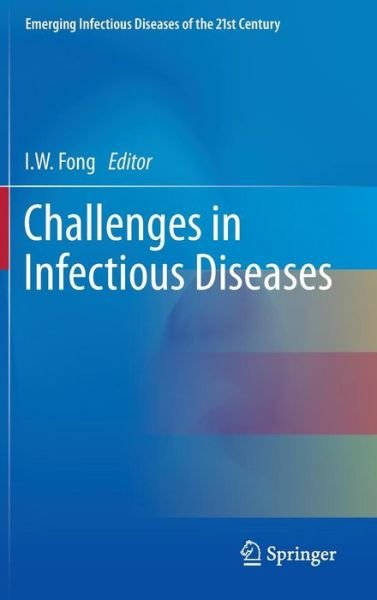 Cover for I W Fong · Challenges in Infectious Diseases - Emerging Infectious Diseases of the 21st Century (Hardcover bog) [2013 edition] (2012)