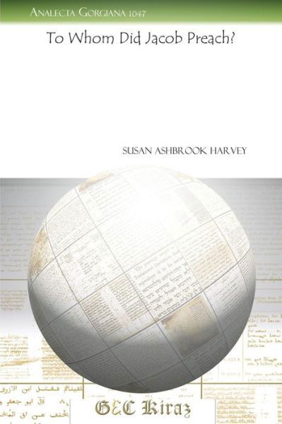 Cover for Susan Harvey · To Whom Did Jacob Preach? - Analecta Gorgiana (Pocketbok) (2011)