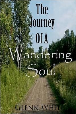 Cover for Glenn White · The Journey of a Wandering Soul (Paperback Book) (2011)