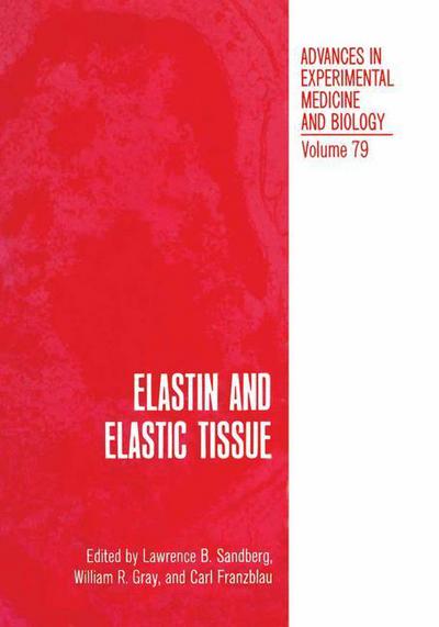 Cover for L Sandberg · Elastin and Elastic Tissue - Advances in Experimental Medicine and Biology (Paperback Bog) [Softcover reprint of the original 1st ed. 1977 edition] (2012)