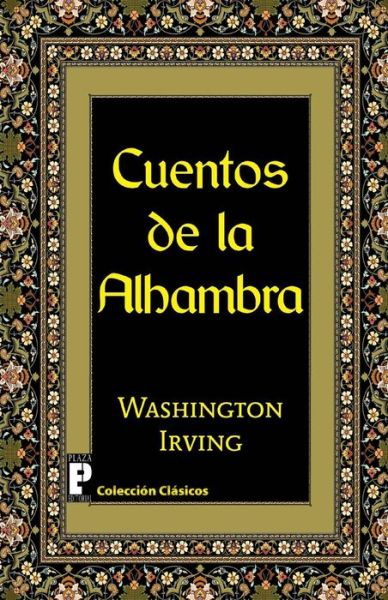 Cuentos De La Alhambra - Washington Irving - Books - CreateSpace Independent Publishing Platf - 9781469998954 - January 30, 2012