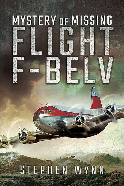 Cover for Stephen Wynn · Mystery of Missing Flight F-BELV (Hardcover Book) (2020)