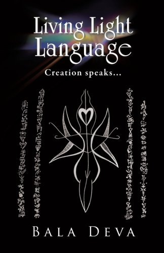 Cover for Bala Deva · Living Light Language: Creation Speaks . . . (Paperback Book) (2013)
