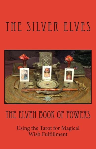 Cover for The Silver Elves · The Elven Book of Powers: Using the Tarot for Magical Wish Fulfillment (Taschenbuch) (2012)