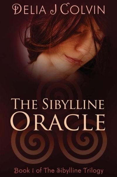 Cover for Delia J Colvin · The Sibylline Oracle: the Beginning of the Sibylline Trilogy (Taschenbuch) (2012)