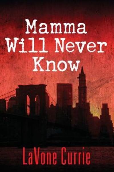 Cover for Lavone Currie · Mamma Will Never Know (Paperback Book) (2015)