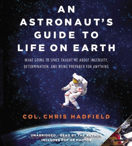 Cover for Chris Hadfield · Astronaut's Guide to Life on Earth (Audiobook (CD)) [Com / Cdr Un edition] (2013)