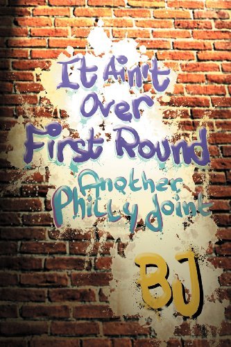 Cover for Bj · It Ain't over First Round: Another Philly Joint (Paperback Book) (2013)