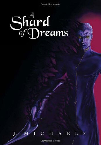 Cover for J. Michaels · A Shard of Dreams (Hardcover Book) (2013)