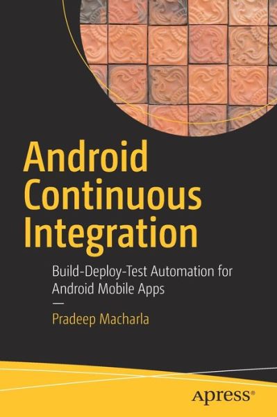 Cover for Macharla · Android Continuous Integration (Book) [1st edition] (2017)