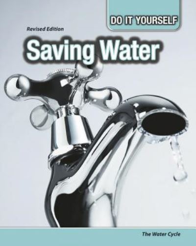 Cover for Buffy Silverman · Saving Water: the Water Cycle (Do it Yourself) (Paperback Book) (2016)