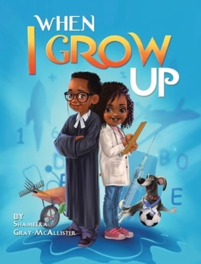 Cover for Shameeka Gray-McAllister · When I Grow Up (Book) (2022)