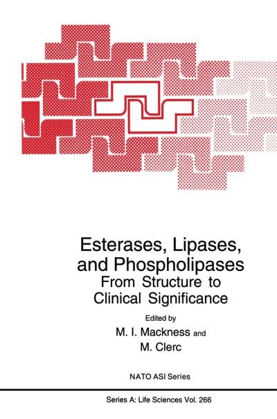 Cover for M I Mackness · Esterases, Lipases, and Phospholipases: From Structure to Clinical Significance - NATO Science Series A: (Paperback Book) [Softcover reprint of the original 1st ed. 1994 edition] (2013)