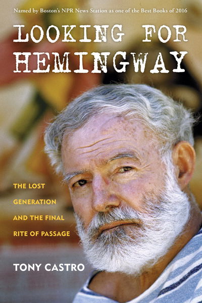 Cover for Tony Castro · Looking for Hemingway: The Lost Generation and the Final Rite of Passage (Paperback Book) (2019)