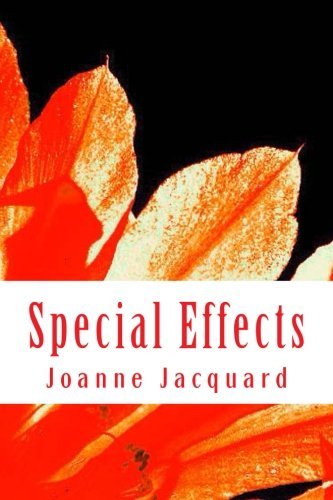 Special Effects (Further Beyond the Camera) (Volume 3) - Joanne Jacquard - Kirjat - CreateSpace Independent Publishing Platf - 9781493504954 - keskiviikko 16. lokakuuta 2013