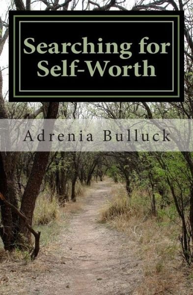 Cover for Adrenia Bulluck · Searching for Self-worth: a Little Book of Wisdom (Paperback Book) (2014)