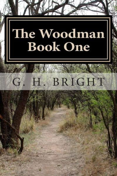Cover for G H Bright · The Woodman (Book One): the Roads of Hell (Paperback Book) (2014)