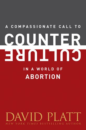 Cover for David Platt · Compassionate Call To Counter Culture In A World Of Abortion (Paperback Book) (2015)