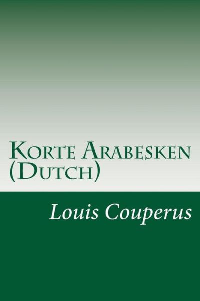 Cover for Louis Couperus · Korte Arabesken (Dutch) (Paperback Book) (2014)